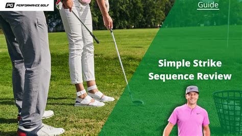 Although there are no sharp movements in this step of the <strong>simple strike sequence</strong> golf, you must be very careful, as a good beginning means a good end. . Is simple strike sequence worth it